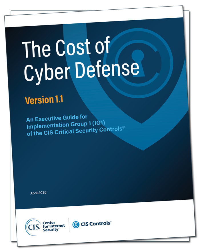 CIS Whitepaper The Cost of Cyber Defense: CIS Controls IG1