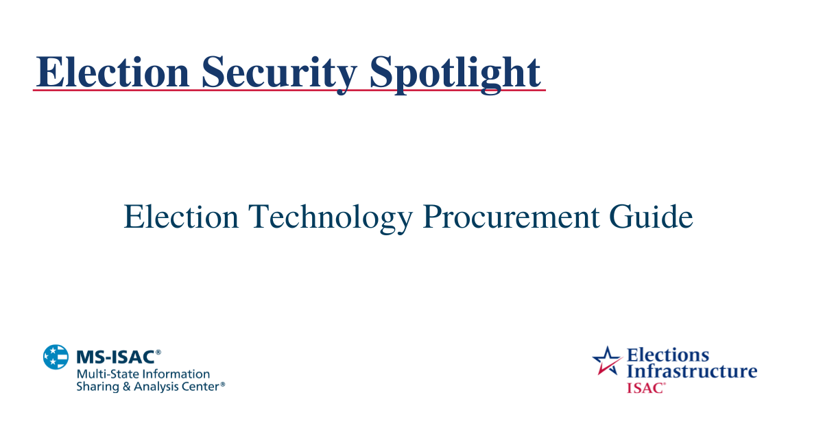 Election Security Spotlight – Election Technology Procurement Guide